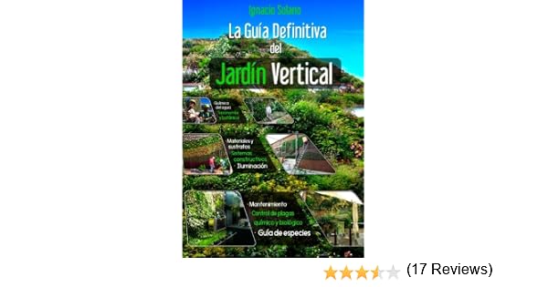 La Guia Definitiva del Jardin Vertical: Amazon.es: Solano, Ignacio ...