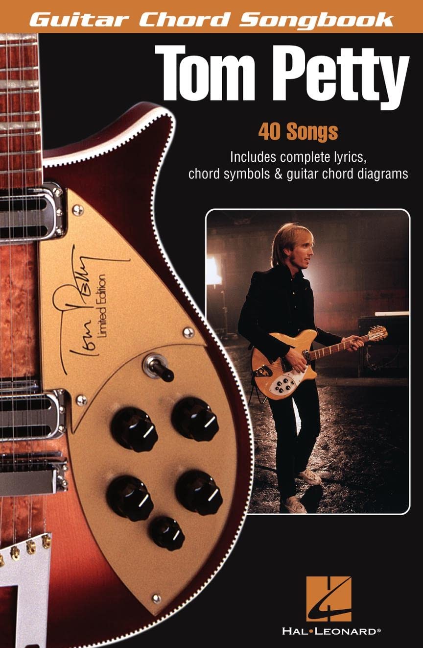 Tom Petty – Guitar Chord Songbook | 40 Classic Songs with Lyrics and Chord Diagrams | Play Free Fallin', American Girl and Runnin' Down a Dream | Sheet Music for Guitarists