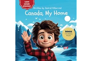 Canada, my home: My First Canadian Geography Book