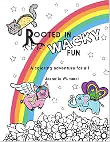Rooted In Wacky Fun Jeanette Wummel 9780996847988