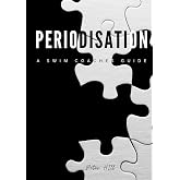 Periodisation: A swim Coaches Guide