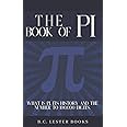 The Book Of Pi: What is Pi, it's history and the number to 100,000 digits.: A concise handbook of Pi to 100,000 decimal places.