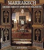 Marrakech. Demeures et jardins secrets (French Edition) by Narjess Ghachem-Benkirane, null
