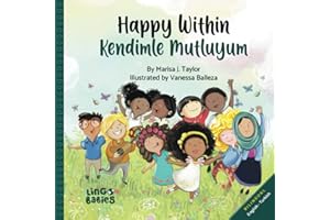 Happy within/ Kendimle Mutluyum: Childrens Picture Book English- Turkish Bilingual/ İngilizce Türkçe: İki dilli çocuk kitabı