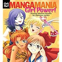 Manga ManiaTM: Girl Power!: Drawing Fabulous Females for Japanese Comics