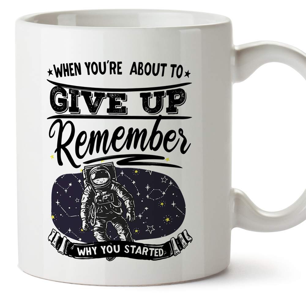 MUGFFINS Motivational Mug -"When You´re About to give up Remember why You Started" Motivation Gifts/Presents to Increase The Morale
