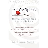 As We Speak: How to Make Your Point and Have It Stick