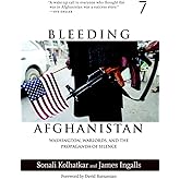 Bleeding Afghanistan: Washington, Warlords, and the Propaganda of Silence