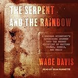 The Serpent and the Rainbow: A Harvard Scientist's Astonishing Journey into the Secret Societies of Haitian Voodoo, Zombis, a