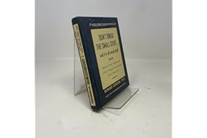 Don't Sweat the Small Stuff... and It's All Small Stuff: Simple Ways to Keep the Little Things from Taking Over Your Life