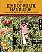 The Home Orchard Handbook: A Complete Guide to Growing Your Own Fruit Trees Anywhere (Backyard Series)