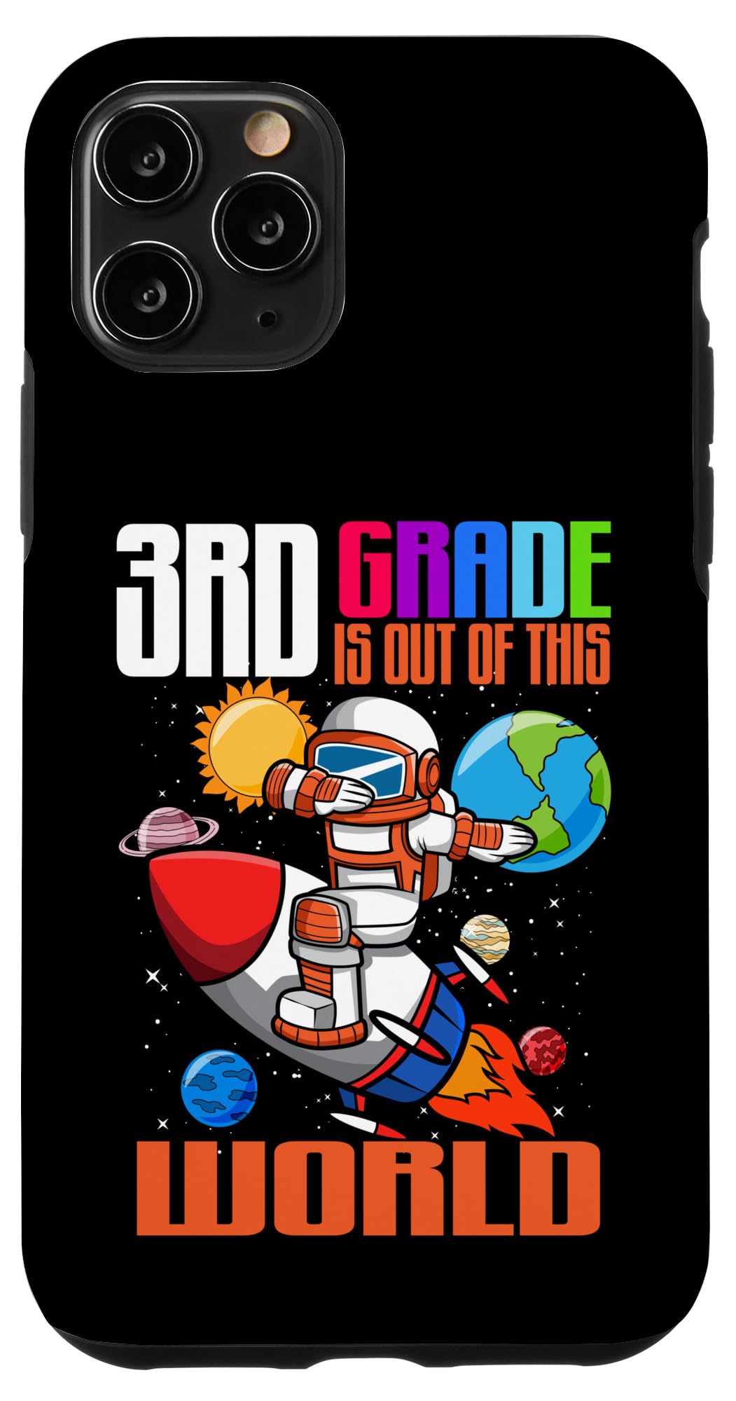 iPhone 11 Pro Back to School 3rd Grade Out of this World Space Astronaut Case