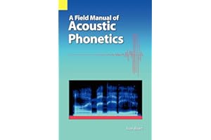 A Field Manual of Acoustic Phonetics