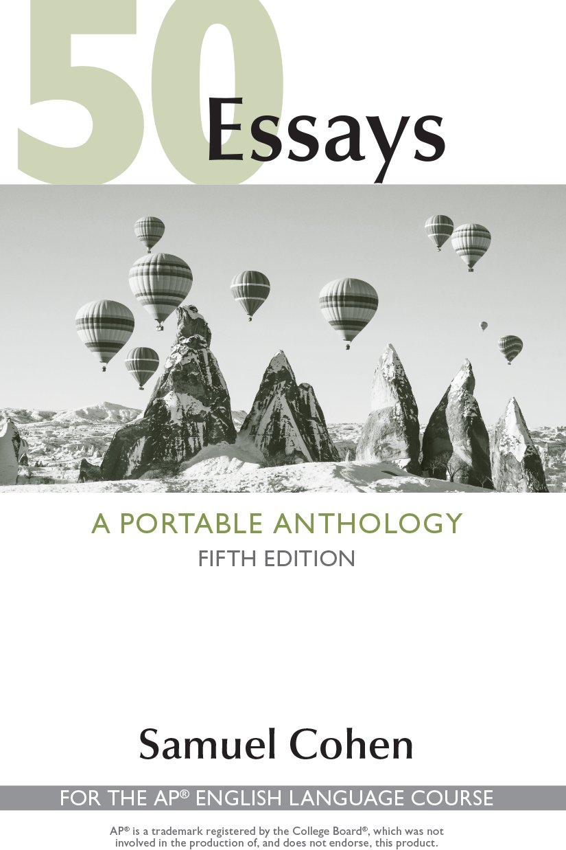 50 Essays A Portable Anthology High School Edition For The Ap English Language Course Kindle Edition Cohen Samuel Reference Kindle Ebooks 