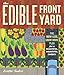 The Edible Front Yard: The Mow-Less, Grow-More Plan for a Beautiful, Bountiful Garden