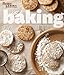 Better Homes and Gardens Baking: More than 350 Recipes Plus Tips and Techniques (Better Homes and Gardens Cooking) by Better Homes and Gardens