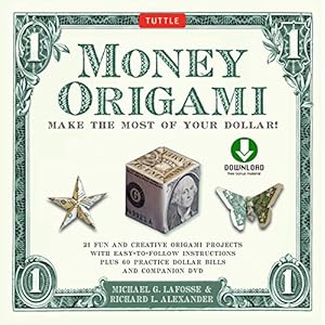 Money Origami Kit: Make the Most of Your Dollar!: Origami Book with 21 Projects and Downloadable Instructional DVD