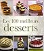 Les 100 meilleurs desserts (French Edition) by 