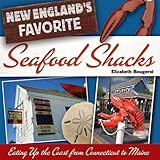 Front cover for the book New England's Favorite Seafood Shacks: Eating Up the Coast from Connecticut to Maine by Elizabeth Bougerol