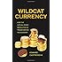 Wildcat Currency: How the Virtual Money Revolution Is Transforming the Economy