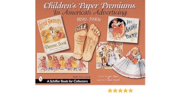Childrens Paper Premiums In American Advertising 1890 - 