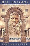 Hellenismos: Practicing Greek Polytheism Today by Tony Mierzwicki