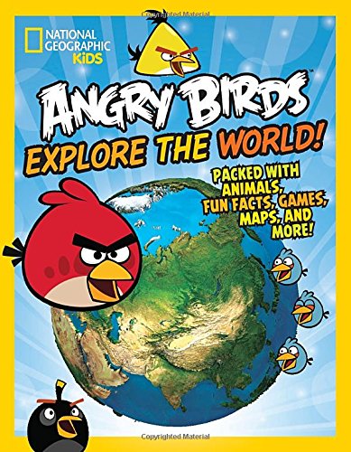 Angry Birds Explore the World!: Packed with Animals, Fun Facts, Games, Maps, and More! (National Geographic Kids)