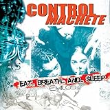 Control Machete Album: «Eat Breath & Sleep» (Front side)