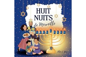 Huit Nuits de Merveille : Un Livre de Hanoukka pour les Enfants: Une histoire pour enfants sur la célébration des lumières, d