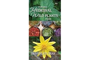 A Field Guide to Medicinal Wild Plants of Canada