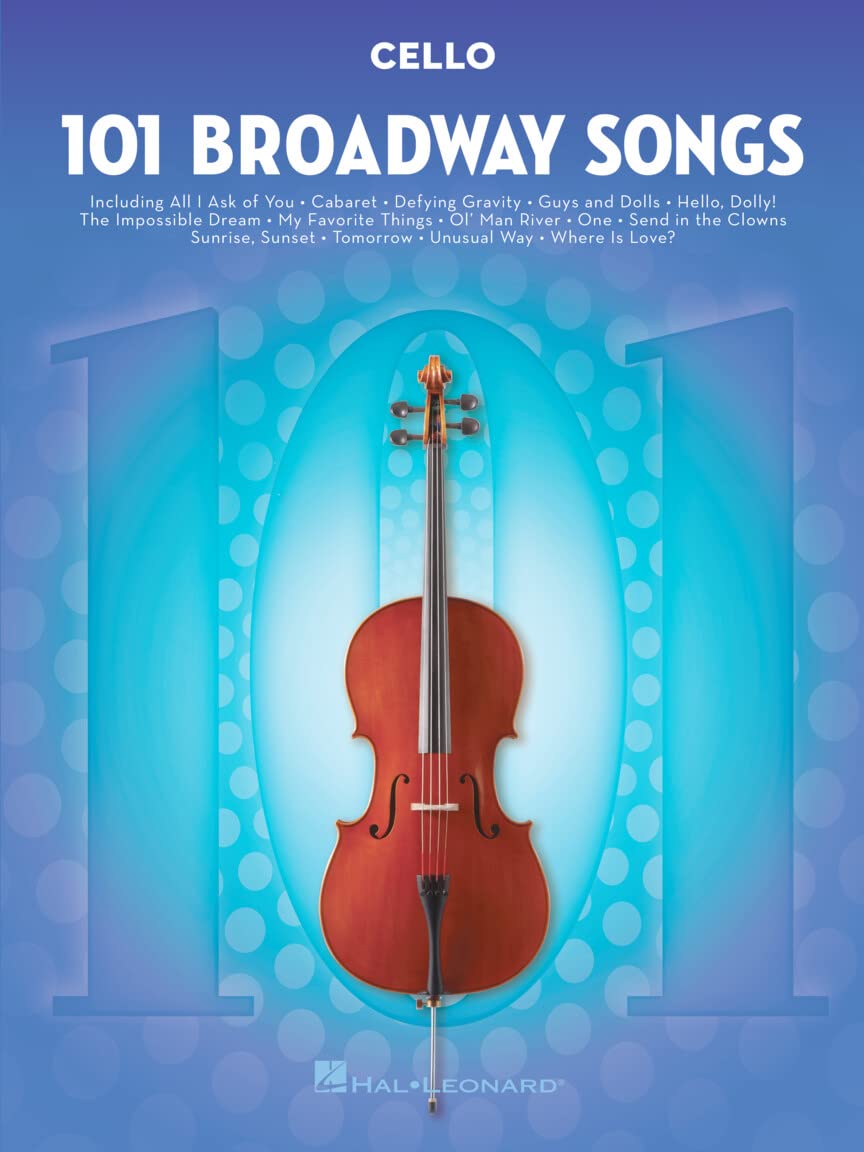 101 Broadway Songs – Cello Sheet Music Collection | Instrumental Folio for Beginner to Intermediate Players | Easy-to-Play Broadway Favorites | Cello Songbook with Chord Symbols and Melodies
