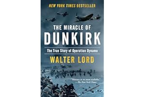 The Miracle of Dunkirk: The True Story of Operation Dynamo