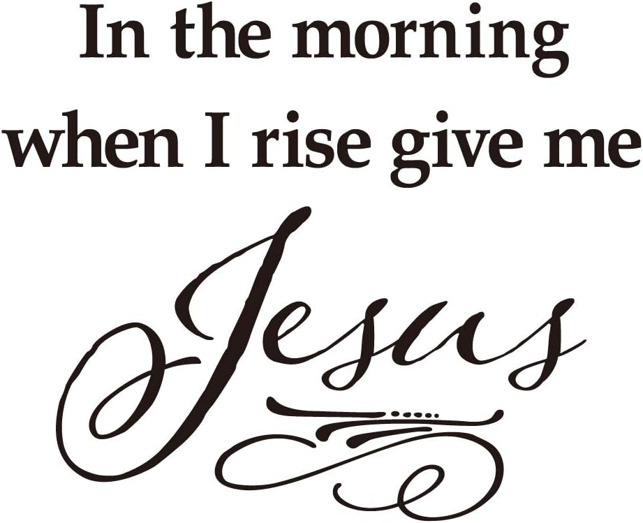 in The Morning When I Rise give me Jesus Vinyl Wall Decal Christian Quotes Religious Art Letters Décor