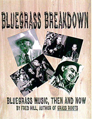 Bluegrass Breakdown: Bluegrass Music, Then and Now