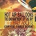 Hot Air Balloons The Enchantment Of The Sky Ice Breaker Coffee Table Book by J Mattison