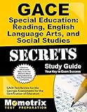 GACE Special Education: Reading, English Language Arts, and Social Studies Secrets Study Guide: GACE Test Review for the Georgia Assessments for the Certification of Educators (Secrets (Mometrix))
