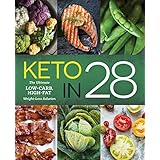 Keto in 28: The Ultimate Low-Carb, High-Fat Weight-Loss Solution