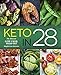 Keto in 28: The Ultimate Low-Carb, High-Fat Weight-Loss Solution