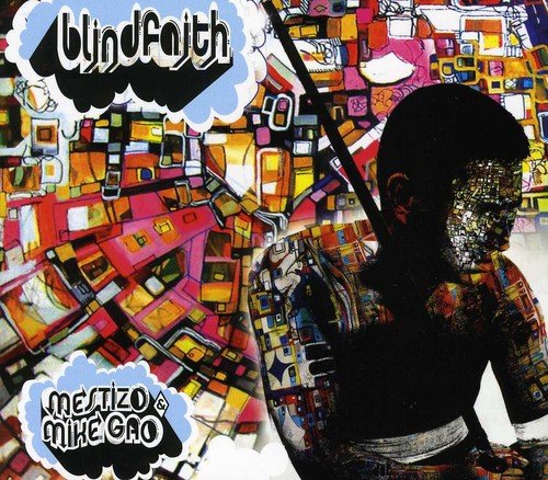 MESTIZO & MIKE GAO - Blindfaith - Zortam Music