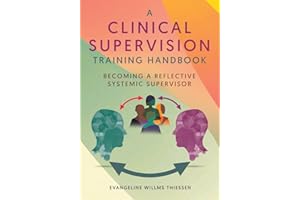A Clinical Supervision Training Handbook: Becoming a Reflective Systemic Supervisor