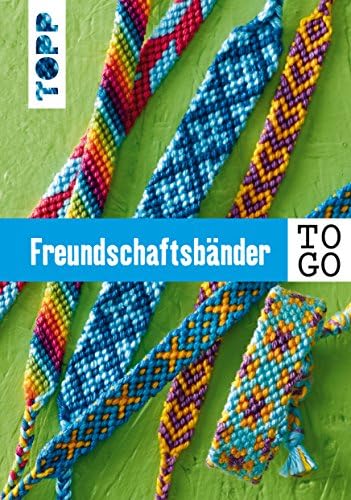 Freundschaftsbänder to go: Das Knüpf-Buch für jede Tasche. (German Edition)