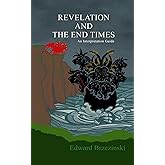 Revelation and the End Times: An Interpretation Guide