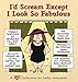 I'd Scream Except I Look So Fabulous: A Cathy Collection (Volume 20)
