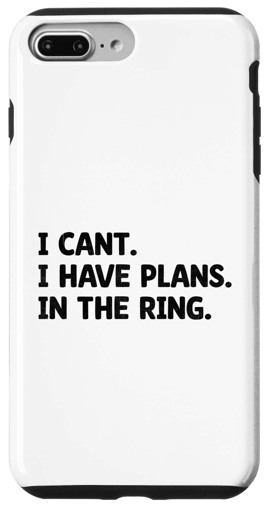 iPhone 7 Plus/8 Plus I Can't I Have Plans In The Ring Boxing Boxer Fighter Boxers Case