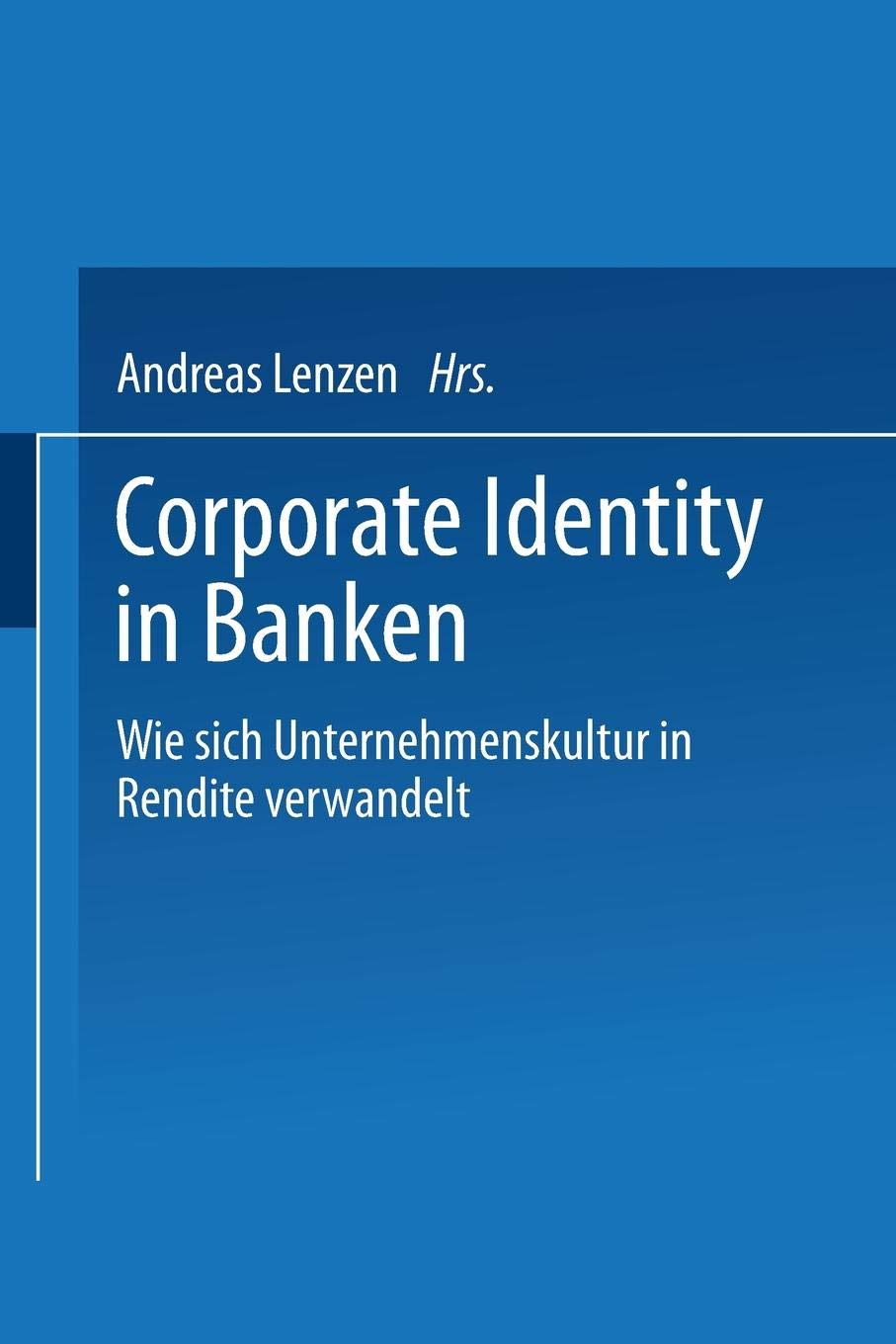 Corporate Identity In Banken Wie Sich Unternehmenskultur In