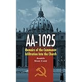 Aa-1025: The Memoirs of a Communist's infiltration in to the Church.