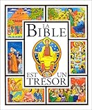 La Bible est un Trésor (BIBLE 8-12 ANS) (French Edition) by 