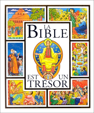 La Bible est un Trésor (BIBLE 8-12 ANS) (French Edition) by Collectif