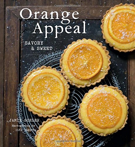 Orange Appeal: Savory and Sweet Orange Appeal: Savory and Sweet