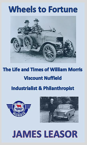 Download Wheels to Fortune: The Life and Times of William Morris, Viscount Nuffield (English Edition) PDF
